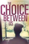 The choice between us